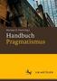 Handbuch Pragmatismus