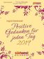 Positive Gedanken für jeden Tag 2019 Tagesabreißkalender