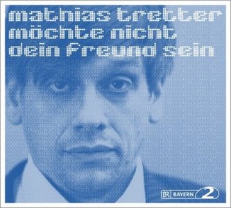 Mathias Tretter möchte nicht dein Freund sein, m. 2 Audio-CD, 2 Audio-CDs