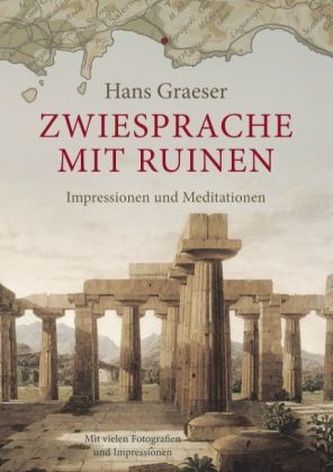 Zwiesprache mit Ruinen