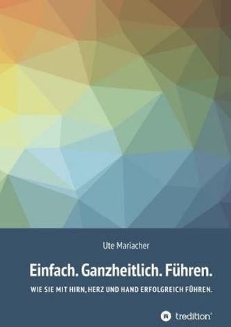 Einfach. Ganzheitlich. Führen.