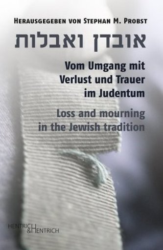 Vom Umgang mit Verlust und Trauer im Judentum / Loss and mourning in the Jewish tradition