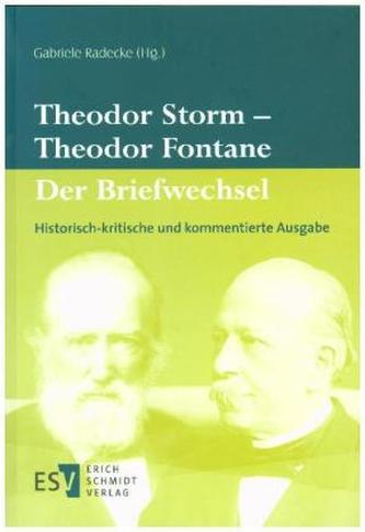 Theodor Storm - Theodor Fontane: Der Briefwechsel Theodor Storm - Theodor Fontane: Der Briefwechsel