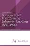 Bonjour Lolo! Französische Lohengrin-Parodien 1886-1900