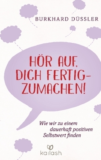 Hör auf, dich fertigzumachen! Hör auf, dich fertigzumachen!