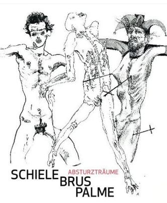 Schiele - Brus - Palme. Absturzträume / Dreams of Falling