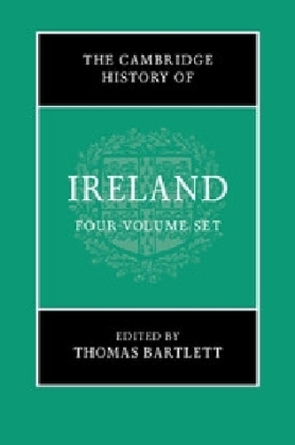 The Cambridge History of Ireland, 4 vols.