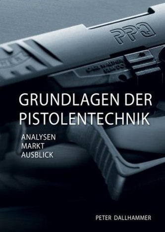 Grundlagen der Pistolentechnik