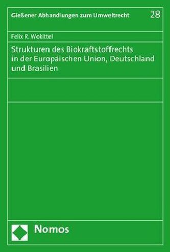 Strukturen des Biokraftstoffrechts in der Europäischen Union, Deutschland und Brasilien