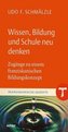Wissen, Bildung und Schule neu denken