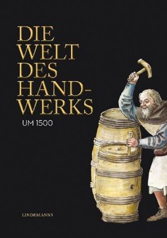 Die Welt des Handwerks um 1500