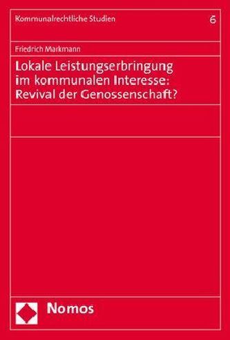 Lokale Leistungserbringung im kommunalen Interesse: Revival der Genossenschaft?