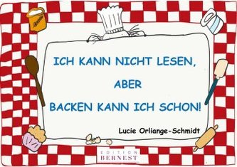Ich kann nicht lesen, aber backen kann ich schon!