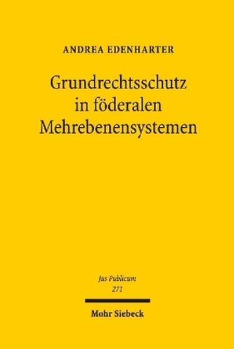 Grundrechtsschutz in föderalen Mehrebenensystemen