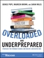 Overloaded and Underprepared