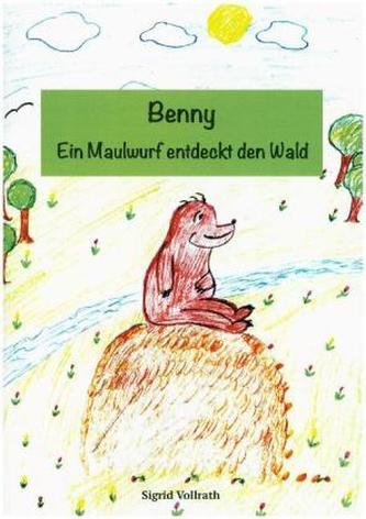 Benny - Ein Maulwurf entdeckt den Wald