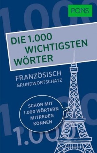 PONS Die 1000 wichtigsten Wörter - Französisch Grundwortschatz