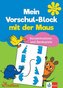 Mein Vorschul-Block mit der Maus - Konzentrations- und Denkspiele