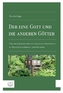 Der eine Gott und die anderen Götter