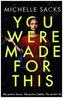 You Were Made For This