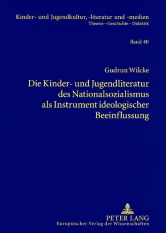 Die Kinder- Und Jugendliteratur Des Nationalsozialismus ALS Instrument Ideologischer Beeinflussung
