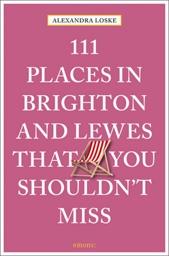 111 Places in Brighton and Lewes That You Shouldn't Miss