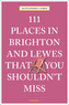111 Places in Brighton and Lewes That You Shouldn't Miss