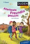 Duden Leseprofi - Allerbeste Freundin gesucht, 1. Klasse
