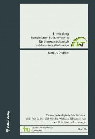 Entwicklung kombinierter Schichtsysteme für thermomechanisch hochbelastete Werkzeuge