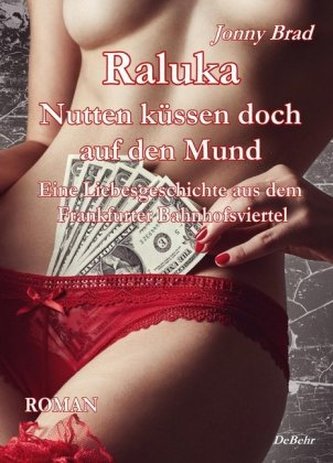 Raluka - Nutten küssen doch auf den Mund
