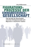 Figurationsprozesse der Einwanderungsgesellschaft