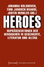 Heroes - Repräsentationen des Heroischen in Geschichte, Literatur und Alltag