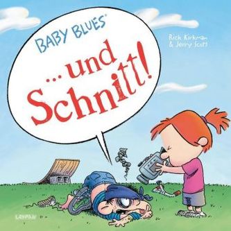 Baby Blues, ... und Schnitt!
