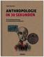 ANTHROPOLOGIE IN 30 SEKUNDEN