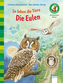 So leben die Tiere. Die Eulen
