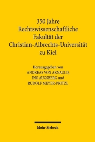 350 Jahre Rechtswissenschaftliche Fakultät der Christian-Albrechts-Universität zu Kiel