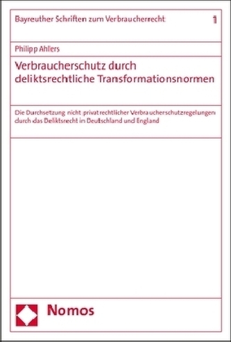 Verbraucherschutz durch deliktsrechtliche Transformationsnormen