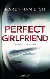 Perfect Girlfriend - Du weißt, du liebst mich.