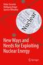 New Ways and Needs For Exploiting Nuclear Energy