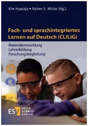 Fach- und sprachintegriertes Lernen auf Deutsch (CLILiG) Fach- und sprachintegriertes Lernen auf Deutsch (CLILiG)