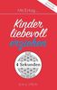 Mit Erfolg ... Kinder liebevoll erziehen