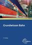 Grundwissen Bahn, m. 1 DVD-ROM