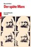 Der späte Marx