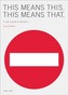 This Means This, This Means That