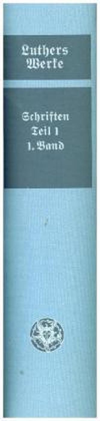 D. Martin Luthers Werke. Weimarer Ausgabe (Sonderedition). Bd.4/1/1