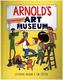 Arnold's Extraordinary Art Museum