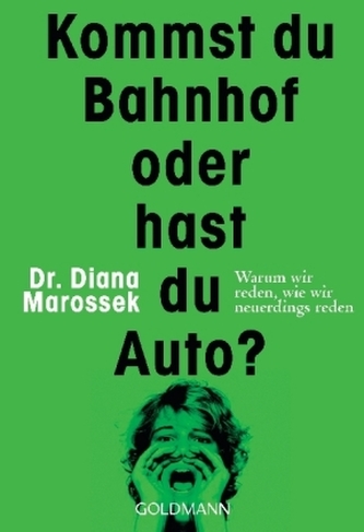 Kommst du Bahnhof oder hast du Auto?