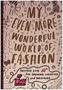 My Even More Wonderful World of Fashion