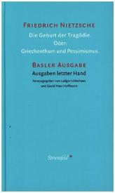 Die Geburt der Tragödie. Oder: Griechenthum und Pessimismus