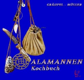 Das Alamannen-Kochbuch Das Alamannen-Kochbuch